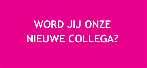 Word of ken jij onze nieuwe .